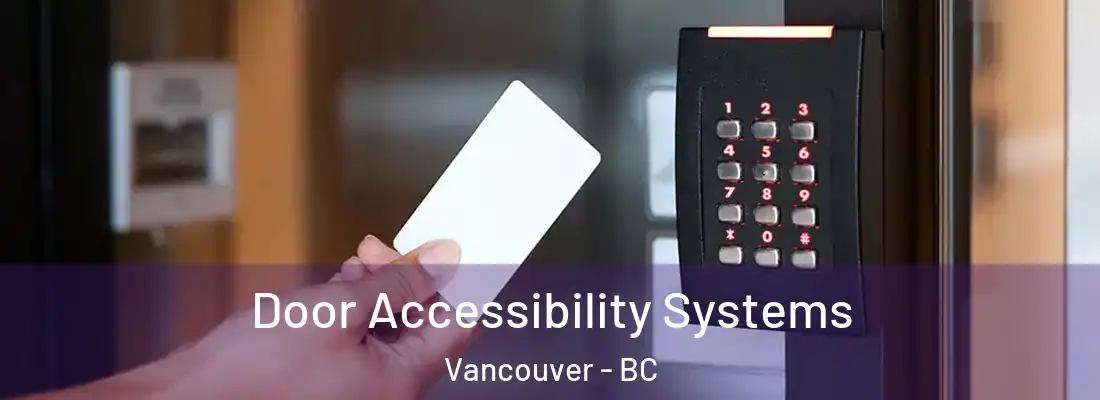  Door Accessibility Systems Vancouver - BC