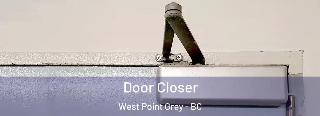  Door Closer West Point Grey - BC