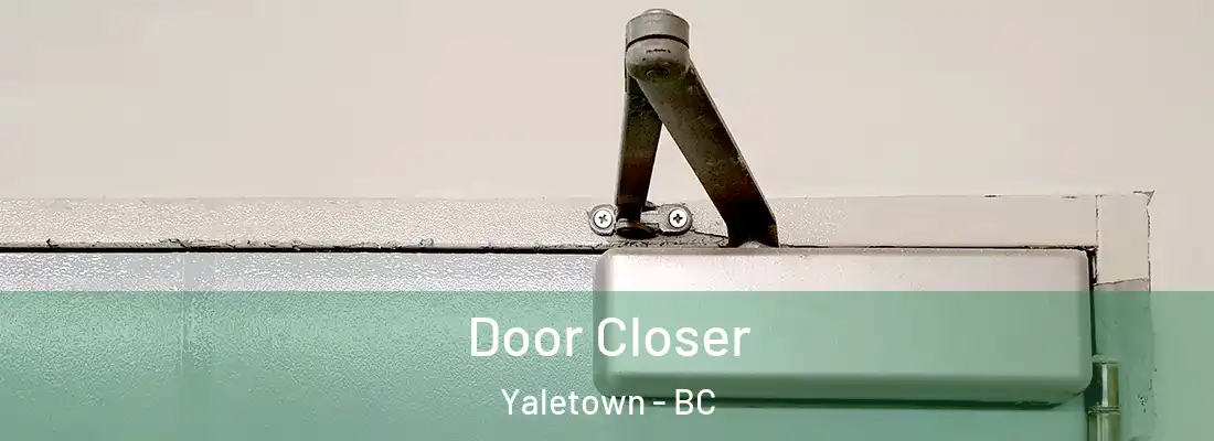 Door Closer Yaletown - BC