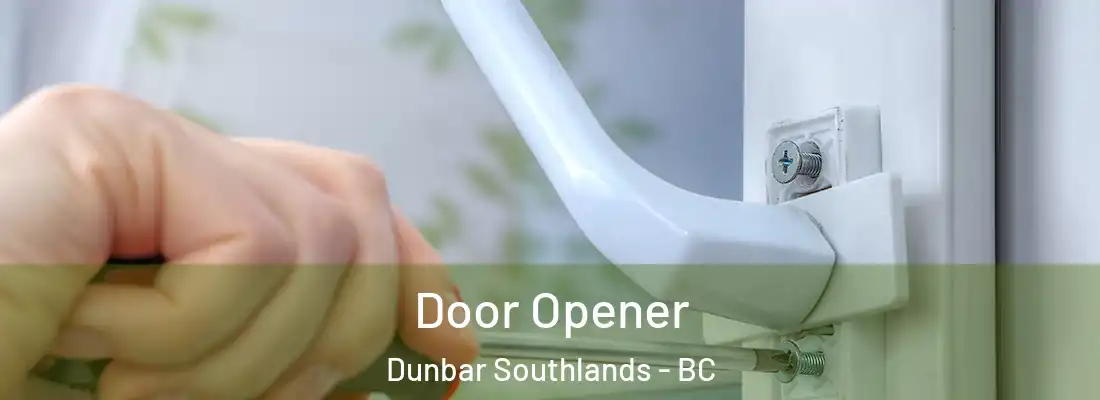  Door Opener Dunbar Southlands - BC