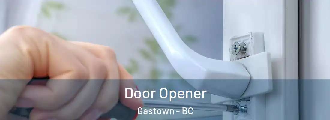  Door Opener Gastown - BC