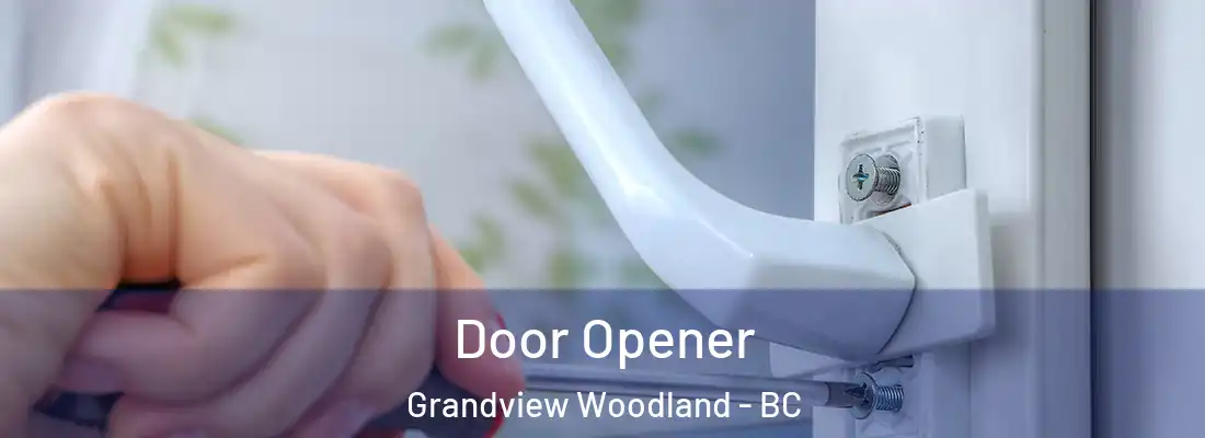  Door Opener Grandview Woodland - BC
