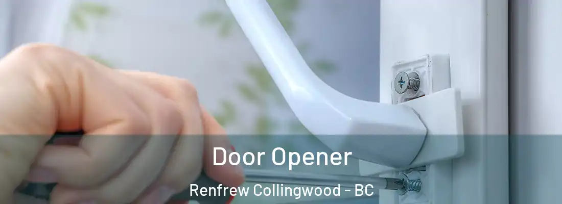  Door Opener Renfrew Collingwood - BC