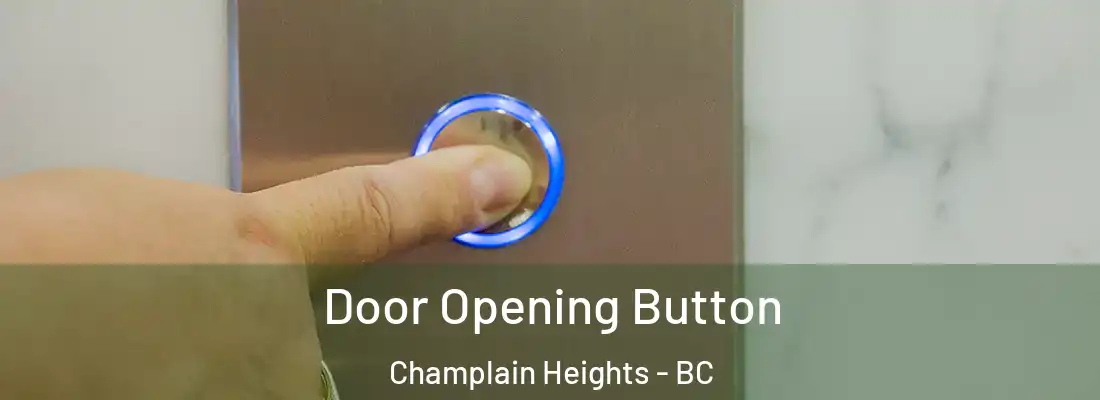  Door Opening Button Champlain Heights - BC