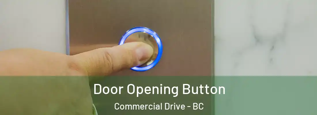  Door Opening Button Commercial Drive - BC