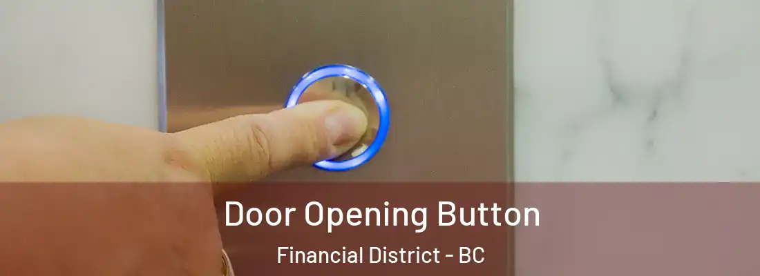  Door Opening Button Financial District - BC