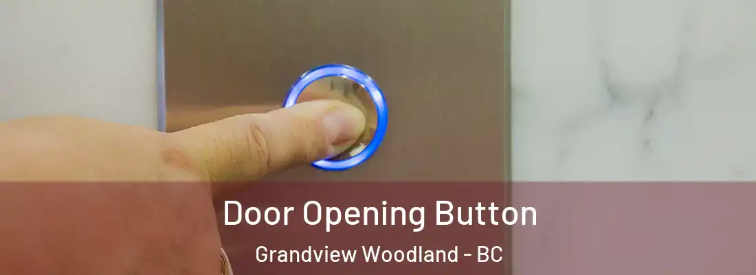  Door Opening Button Grandview Woodland - BC