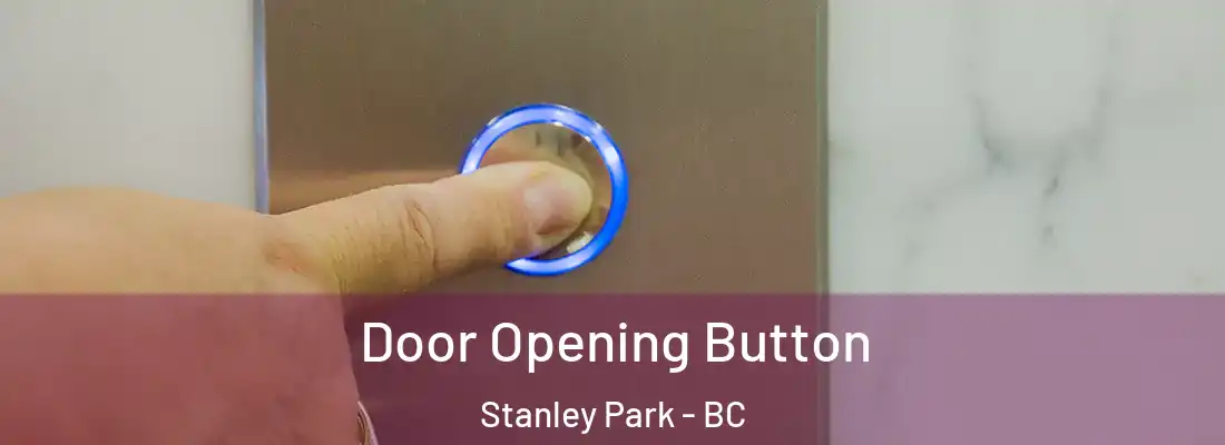  Door Opening Button Stanley Park - BC