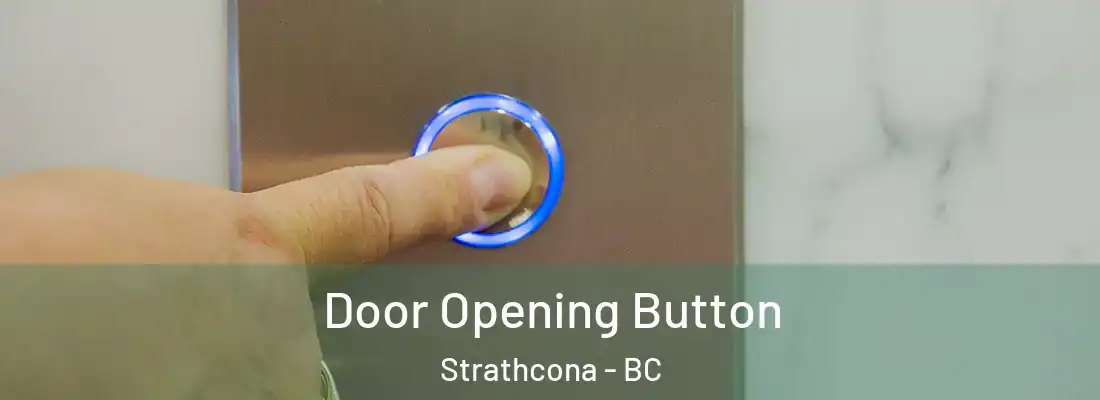  Door Opening Button Strathcona - BC