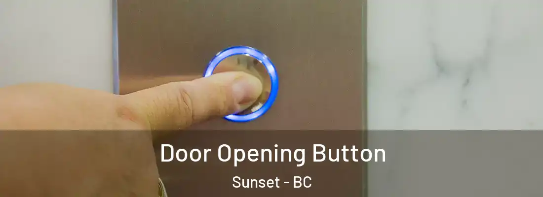  Door Opening Button Sunset - BC