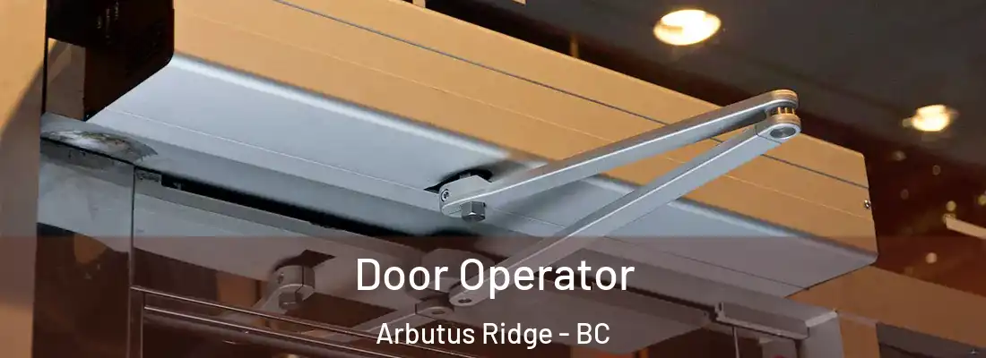  Door Operator Arbutus Ridge - BC