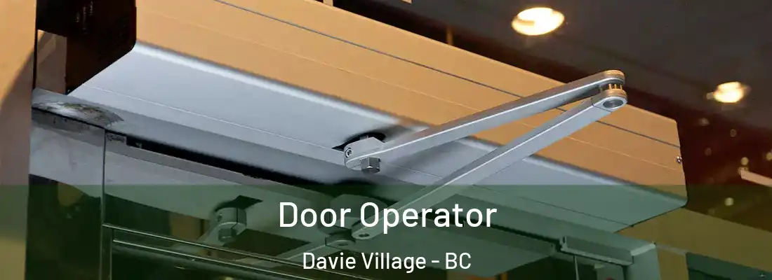  Door Operator Davie Village - BC