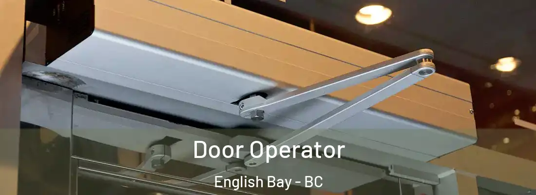  Door Operator English Bay - BC