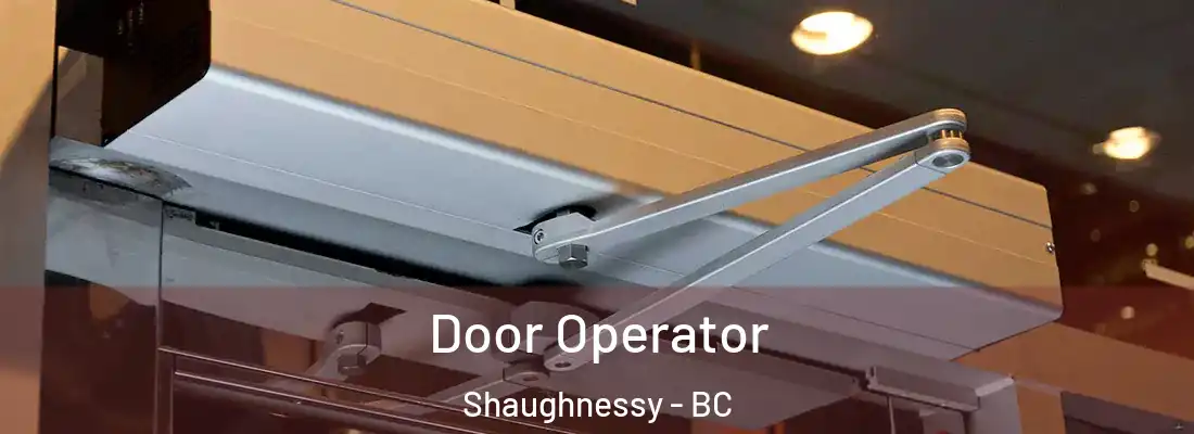  Door Operator Shaughnessy - BC