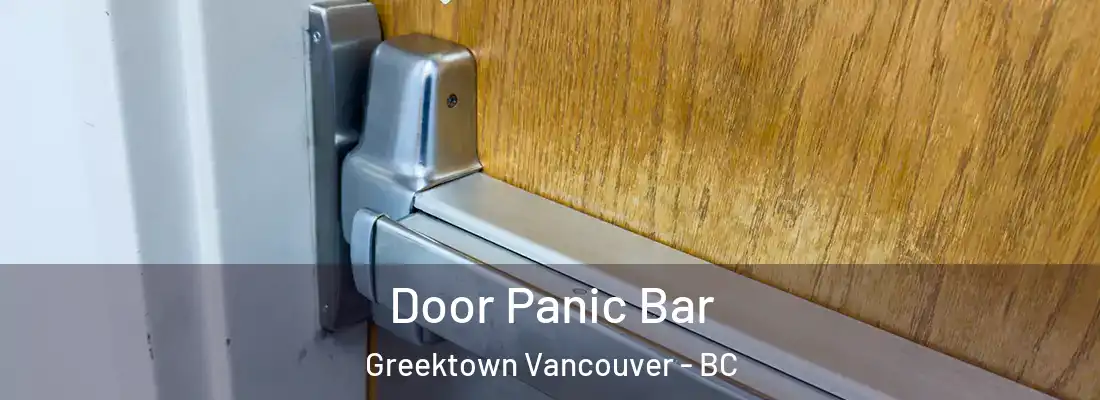  Door Panic Bar Greektown Vancouver - BC