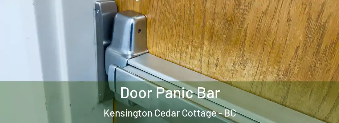  Door Panic Bar Kensington Cedar Cottage - BC