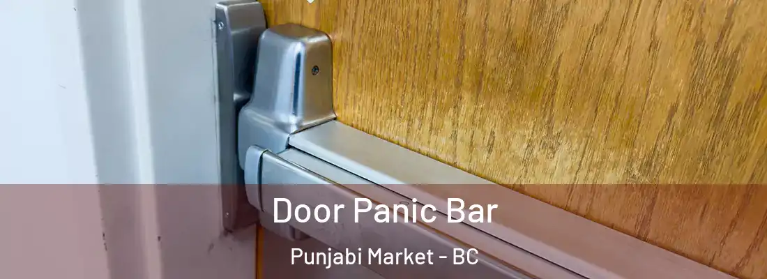  Door Panic Bar Punjabi Market - BC