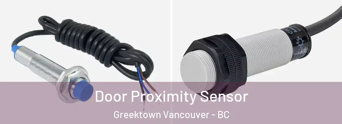 Door Proximity Sensor Greektown Vancouver - BC