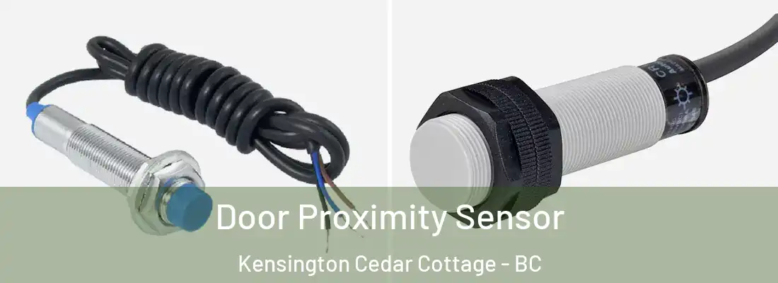  Door Proximity Sensor Kensington Cedar Cottage - BC