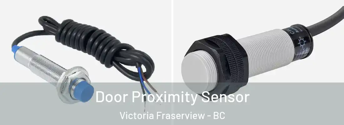  Door Proximity Sensor Victoria Fraserview - BC