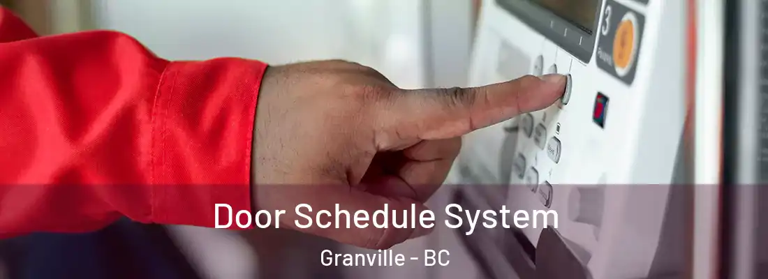  Door Schedule System Granville - BC