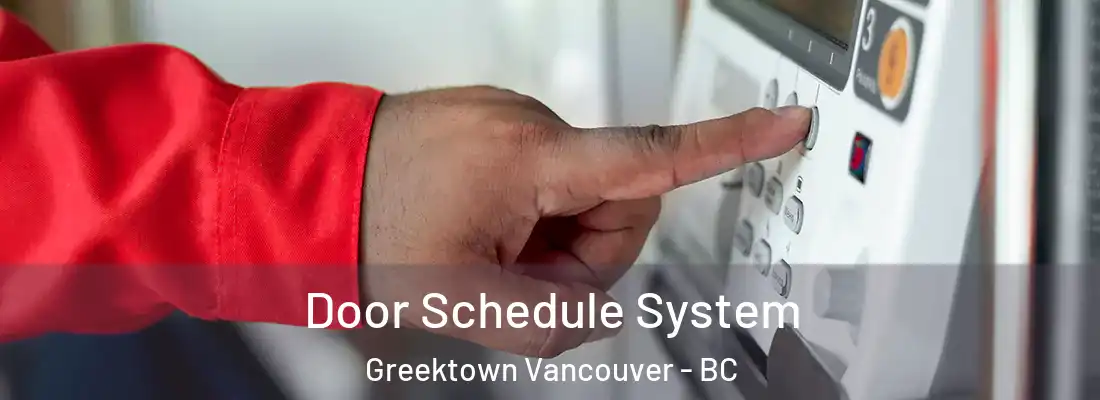  Door Schedule System Greektown Vancouver - BC