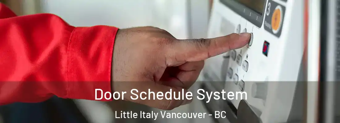  Door Schedule System Little Italy Vancouver - BC