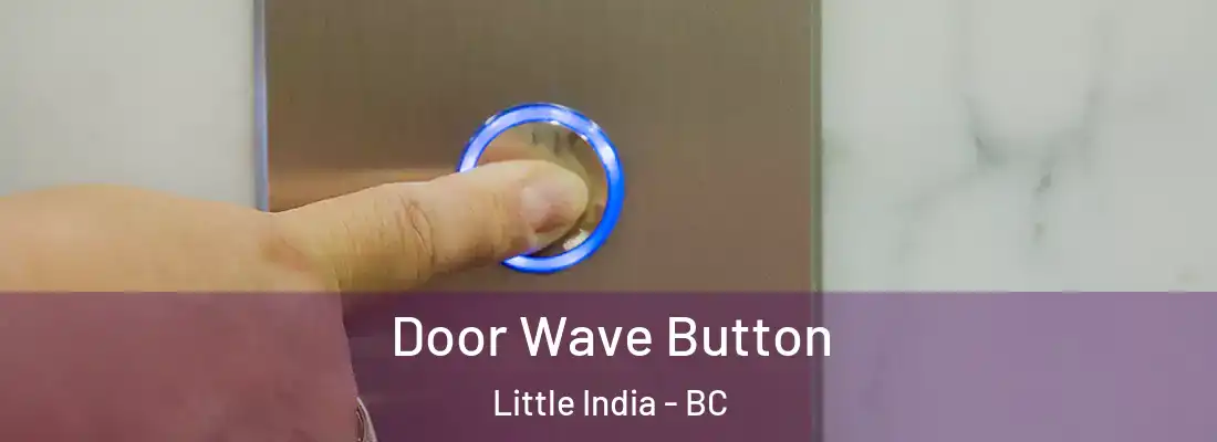  Door Wave Button Little India - BC