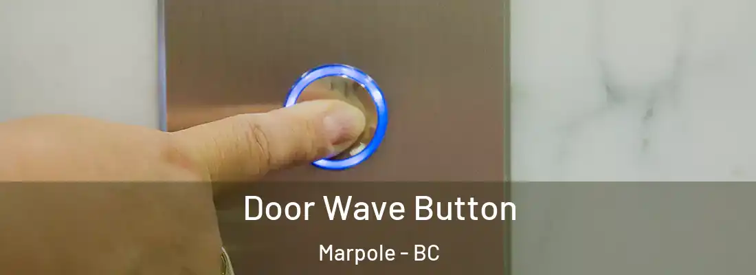 Door Wave Button Marpole - BC