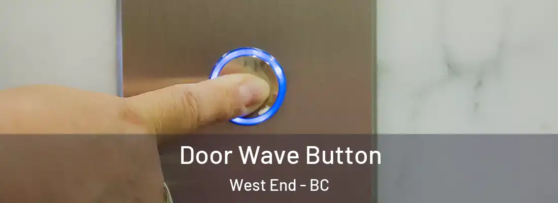  Door Wave Button West End - BC