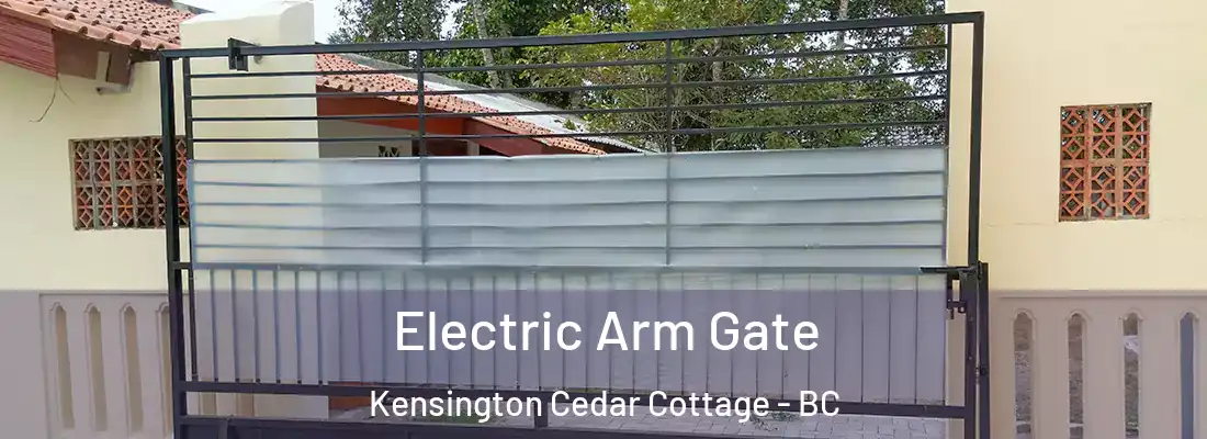  Electric Arm Gate Kensington Cedar Cottage - BC