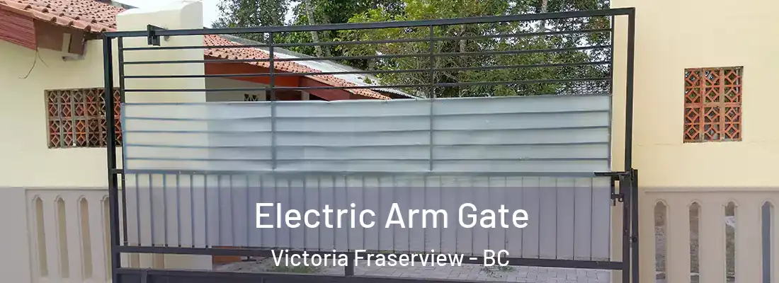  Electric Arm Gate Victoria Fraserview - BC