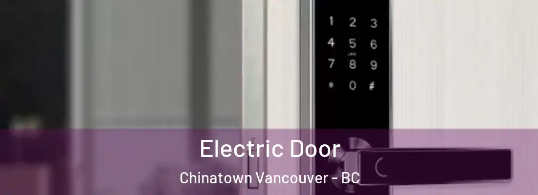  Electric Door Chinatown Vancouver - BC