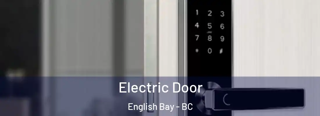  Electric Door English Bay - BC