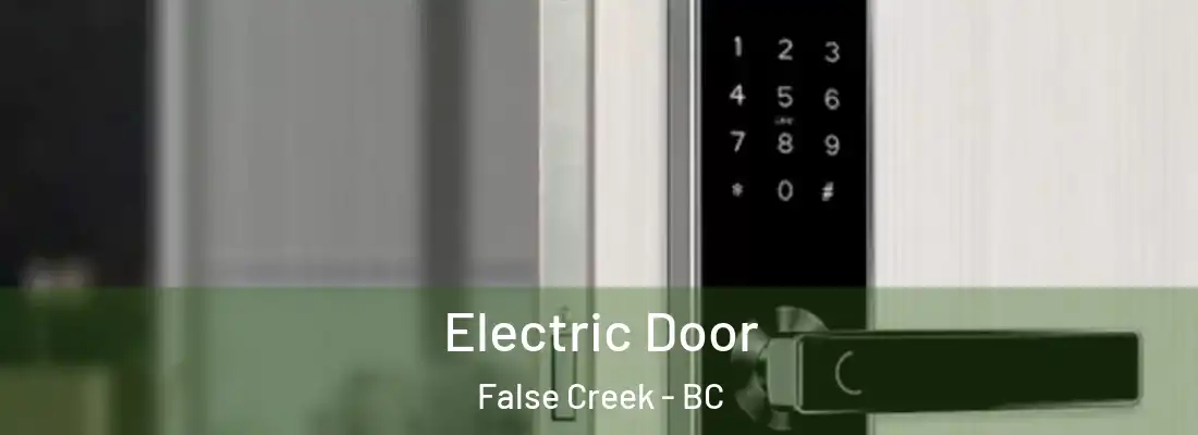  Electric Door False Creek - BC