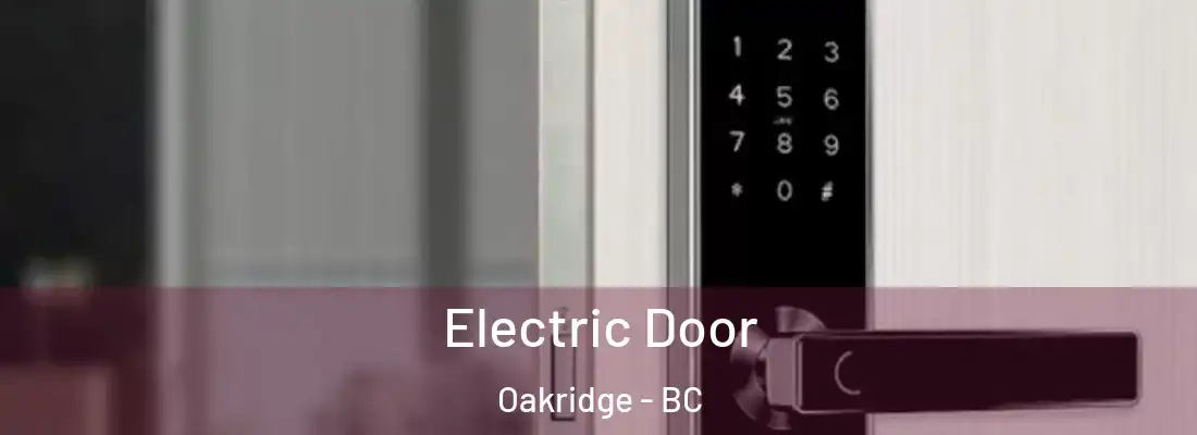  Electric Door Oakridge - BC