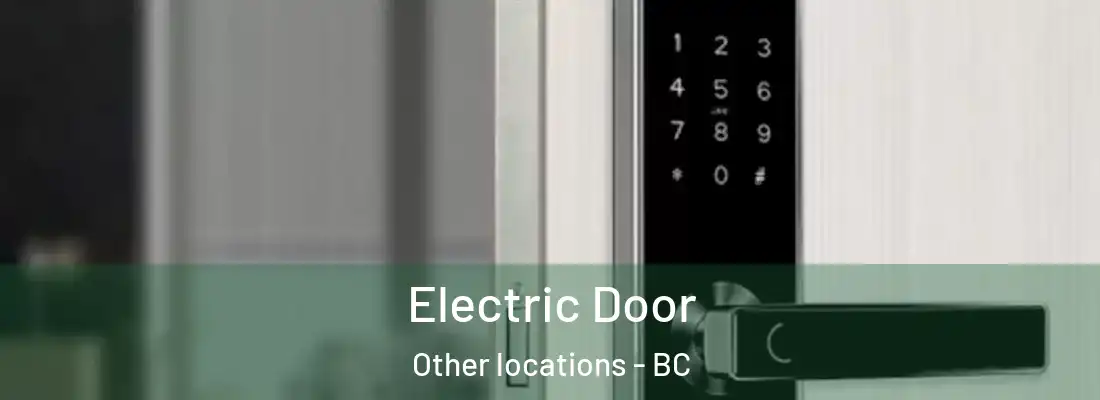  Electric Door Other locations - BC