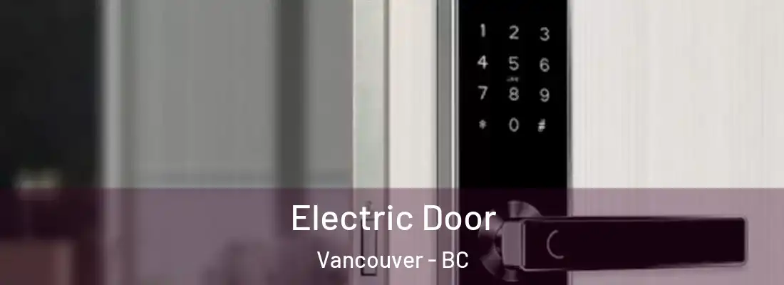  Electric Door Vancouver - BC