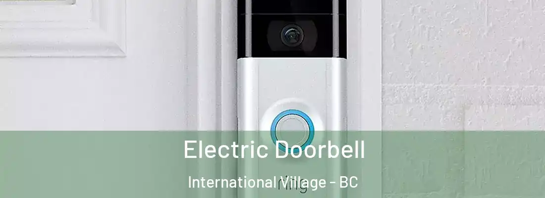  Electric Doorbell International Village - BC
