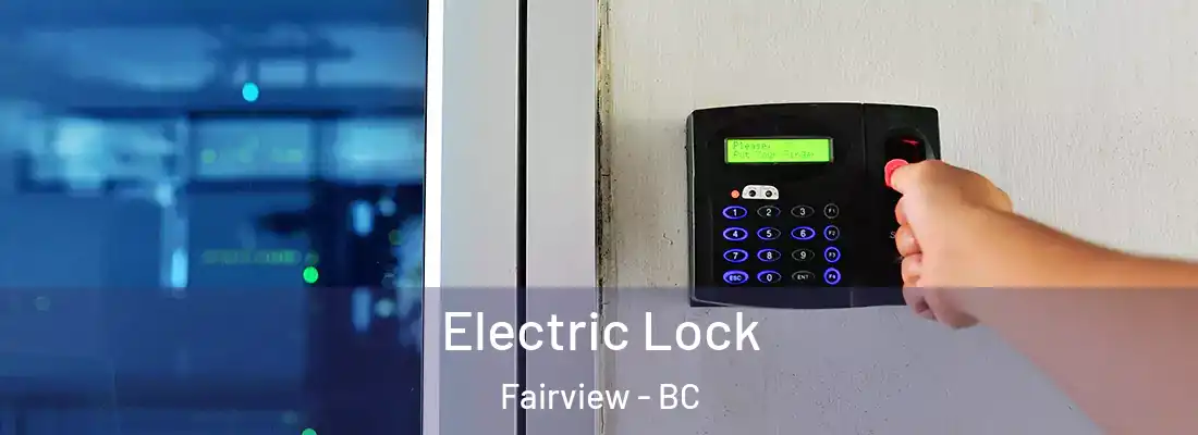  Electric Lock Fairview - BC