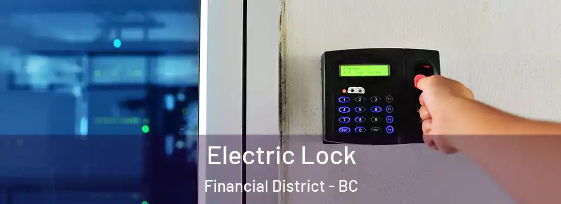  Electric Lock Financial District - BC