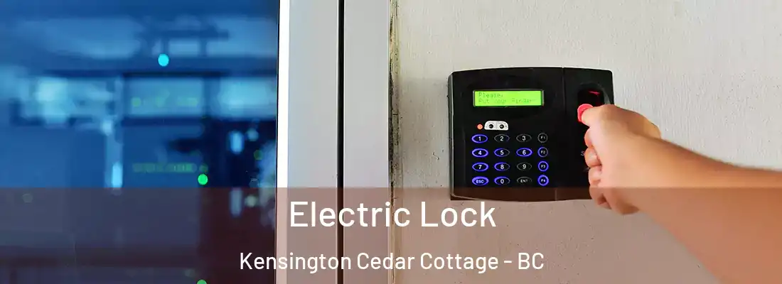  Electric Lock Kensington Cedar Cottage - BC