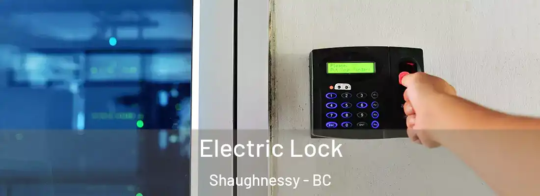  Electric Lock Shaughnessy - BC