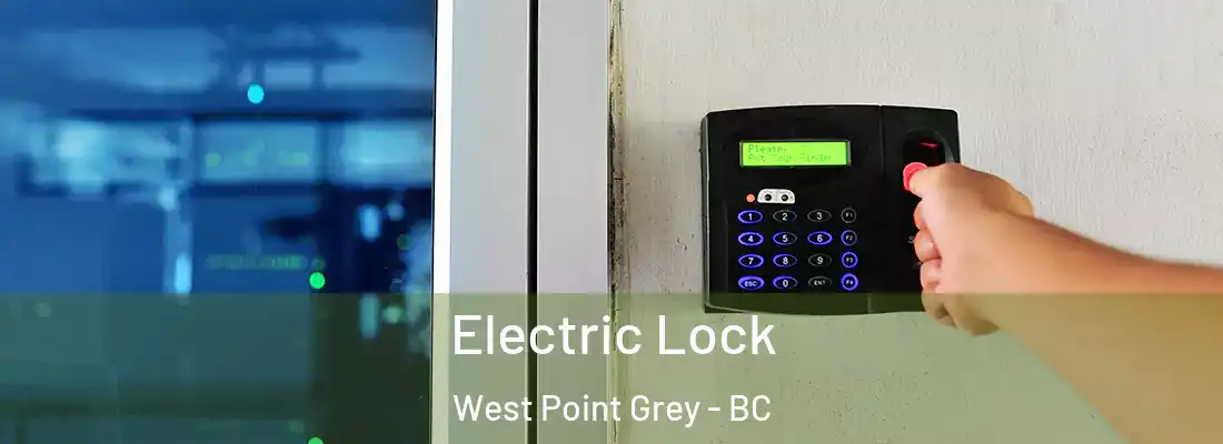  Electric Lock West Point Grey - BC