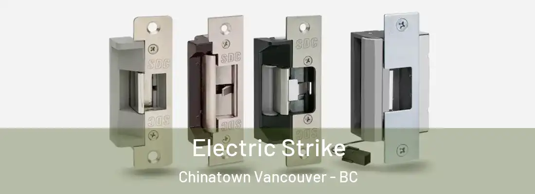  Electric Strike Chinatown Vancouver - BC