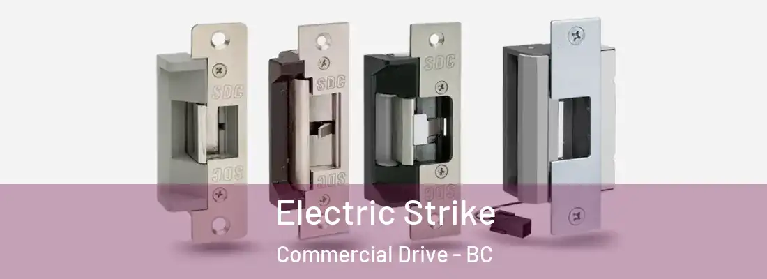  Electric Strike Commercial Drive - BC
