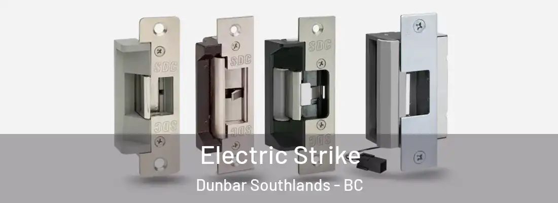  Electric Strike Dunbar Southlands - BC