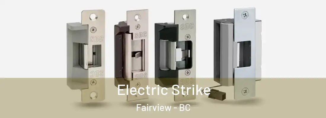  Electric Strike Fairview - BC