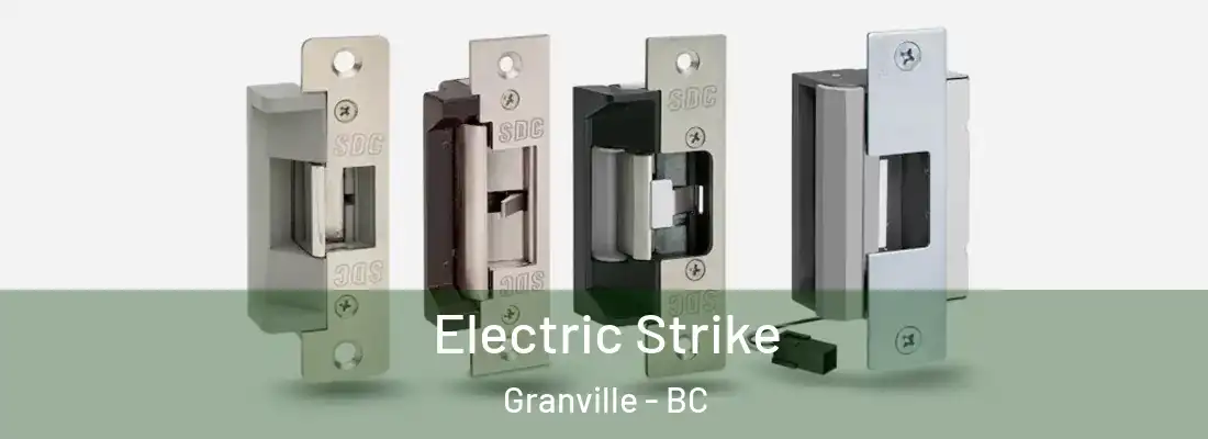  Electric Strike Granville - BC