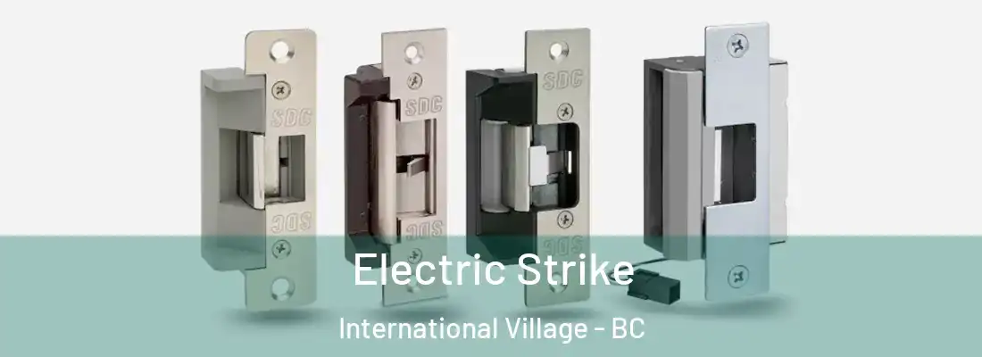  Electric Strike International Village - BC